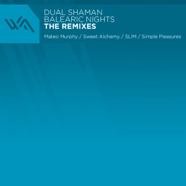 Dual Shaman - Balearic Nights Remixes
