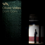Olivier Valles – Dom Dom