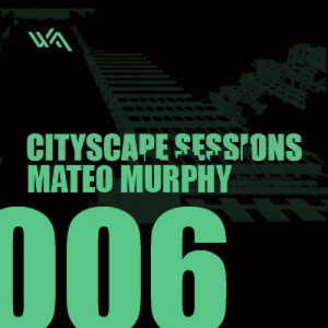 Cityscape Sessions 006: Mateo Murphy