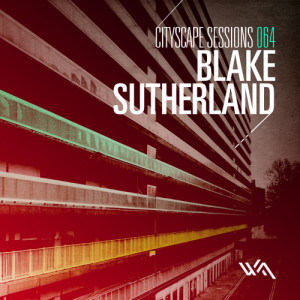 Cityscape Sessions 064: Blake Sutherland