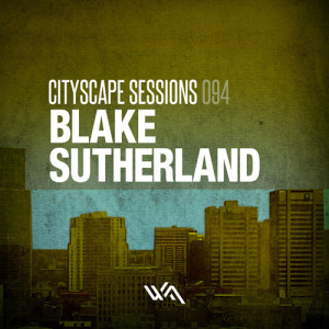 Cityscape Sessions 094: Blake Sutherland