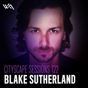 Cityscape Sessions 122: Blake Sutherland