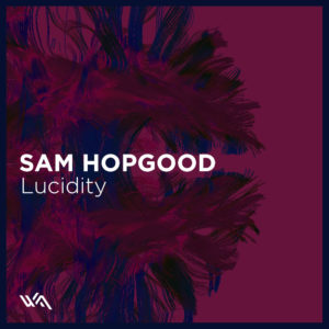 Sam Hopgood – Lucidity
